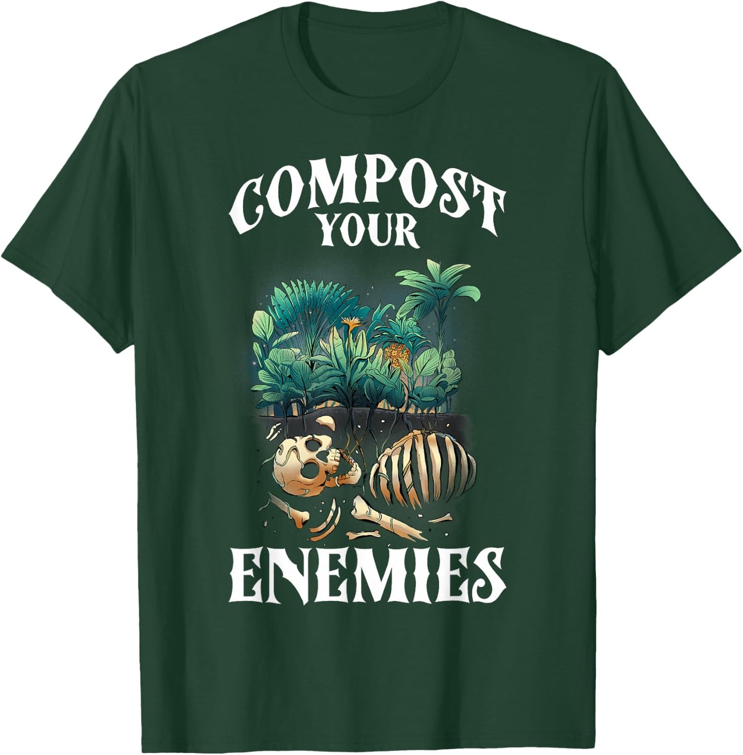 Compost Your Enemies T-Shirt - T-Shirt | Forest