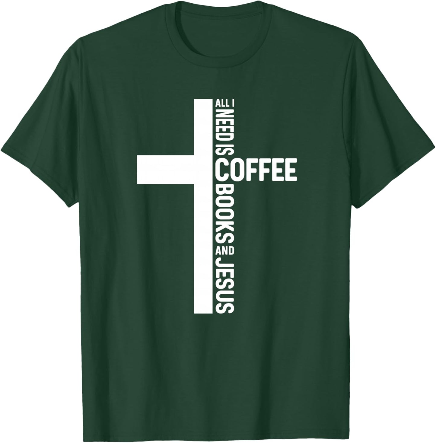 All I Need Is Coffee Books And Jesus Christian Book Reader T-Shirt - T-Shirt | Forest