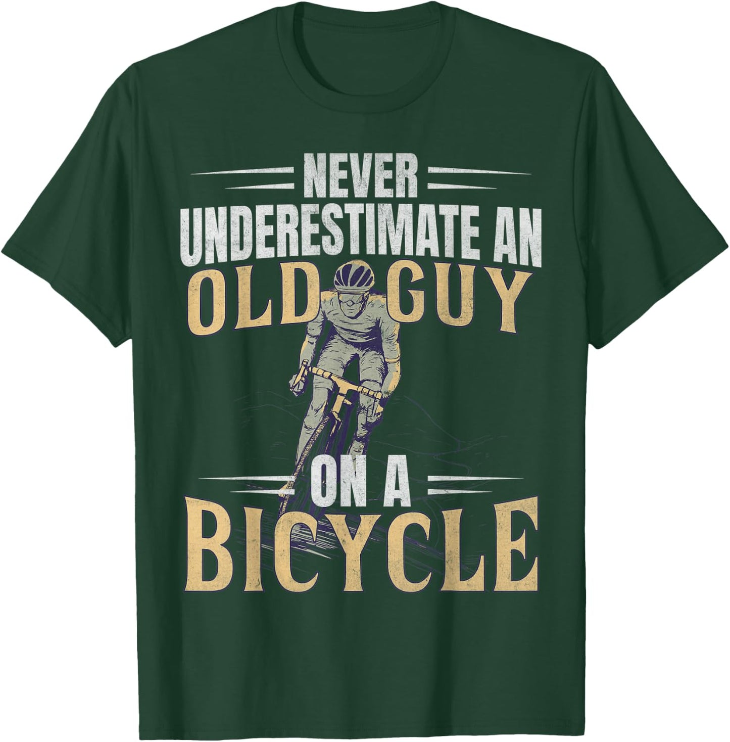 Never Underestimate An Old Guy On A Bicycle Cycling T-Shirt - T-Shirt | Forest