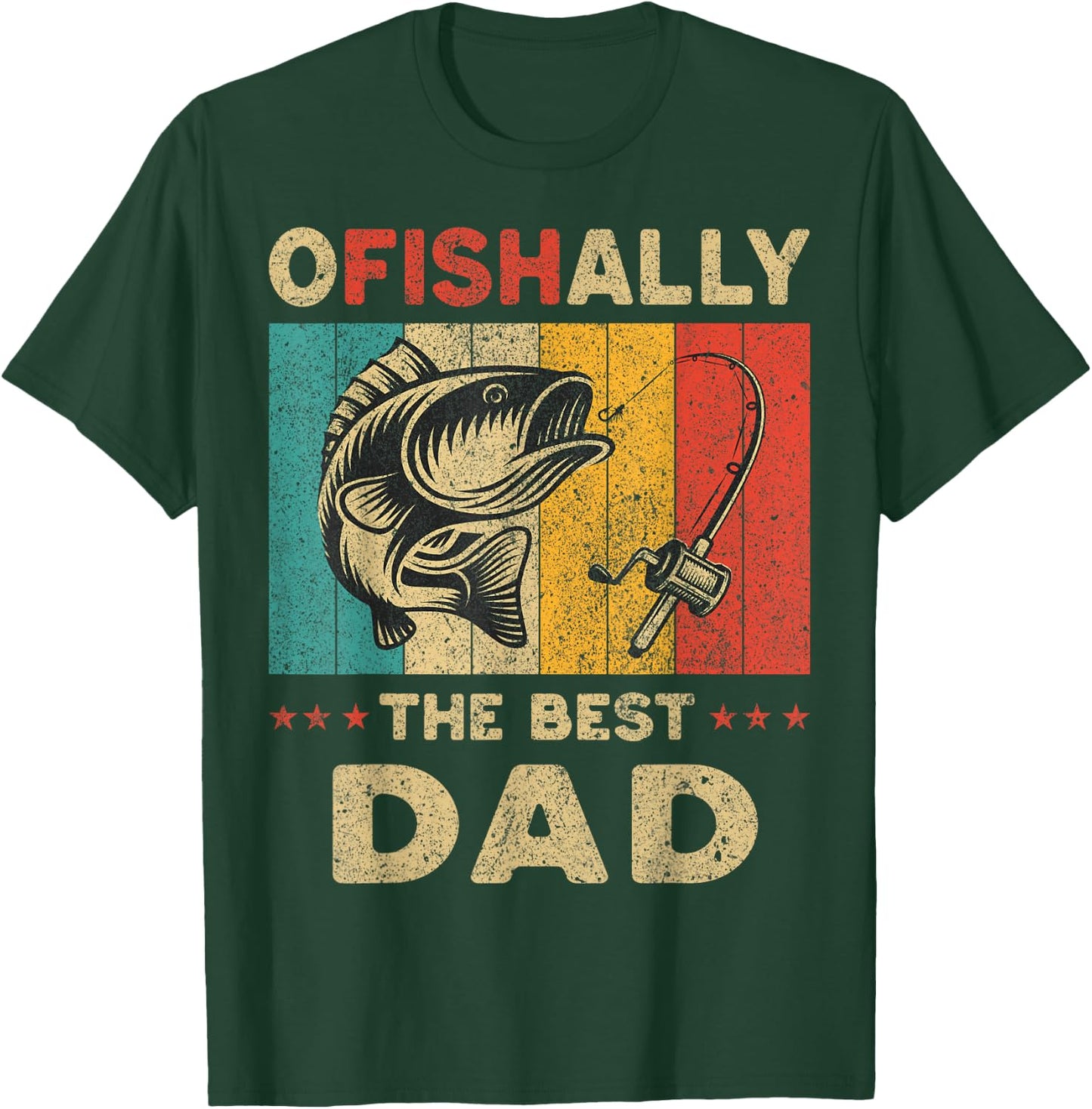 Father's Day Present Funny Fishing Ofishally The Best Dad T-Shirt - T-Shirt | Forest