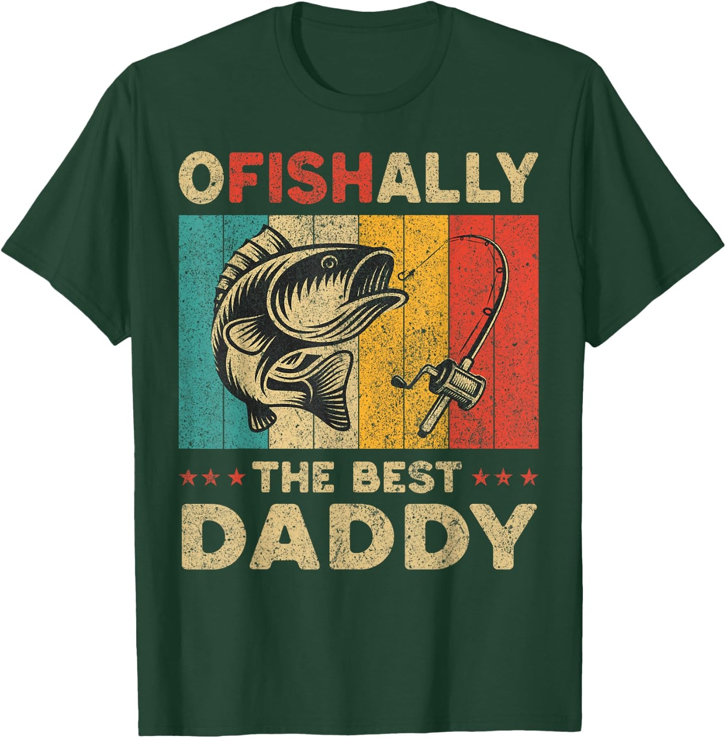 Father's Day Present Funny Fishing Ofishally The Best Daddy T-Shirt - T-Shirt | Forest