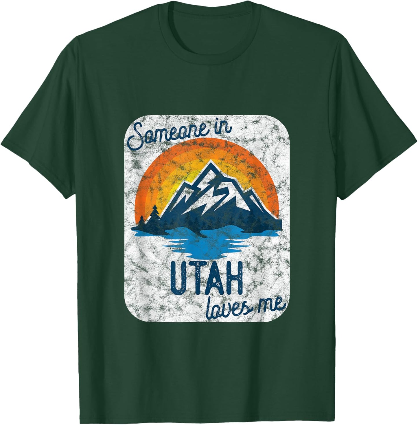 Someone In Utah Loves Me T-Shirt - T-Shirt | Forest