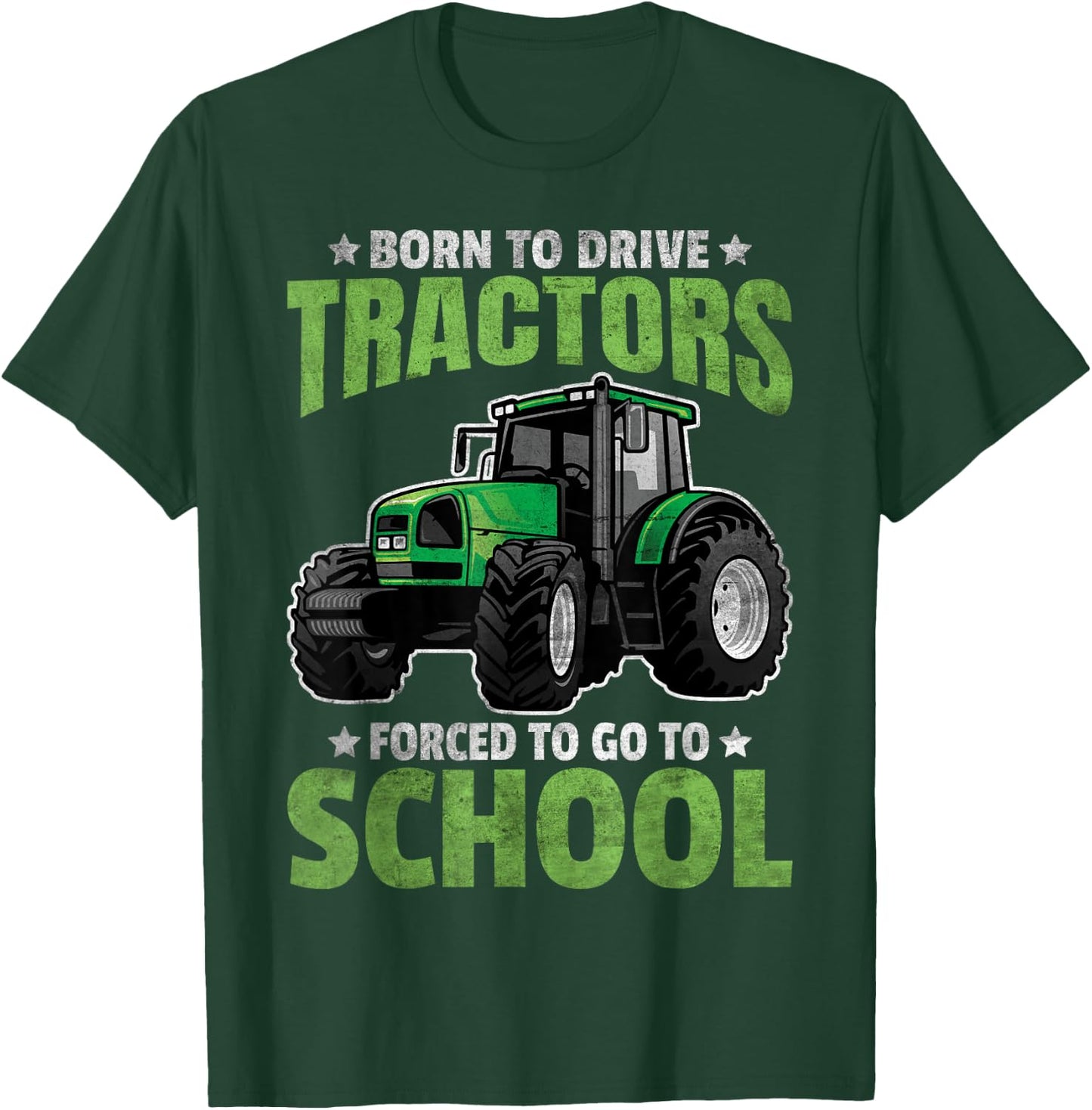 Born To Drive Tractors Forced To Go To School T-Shirt - T-Shirt | Forest