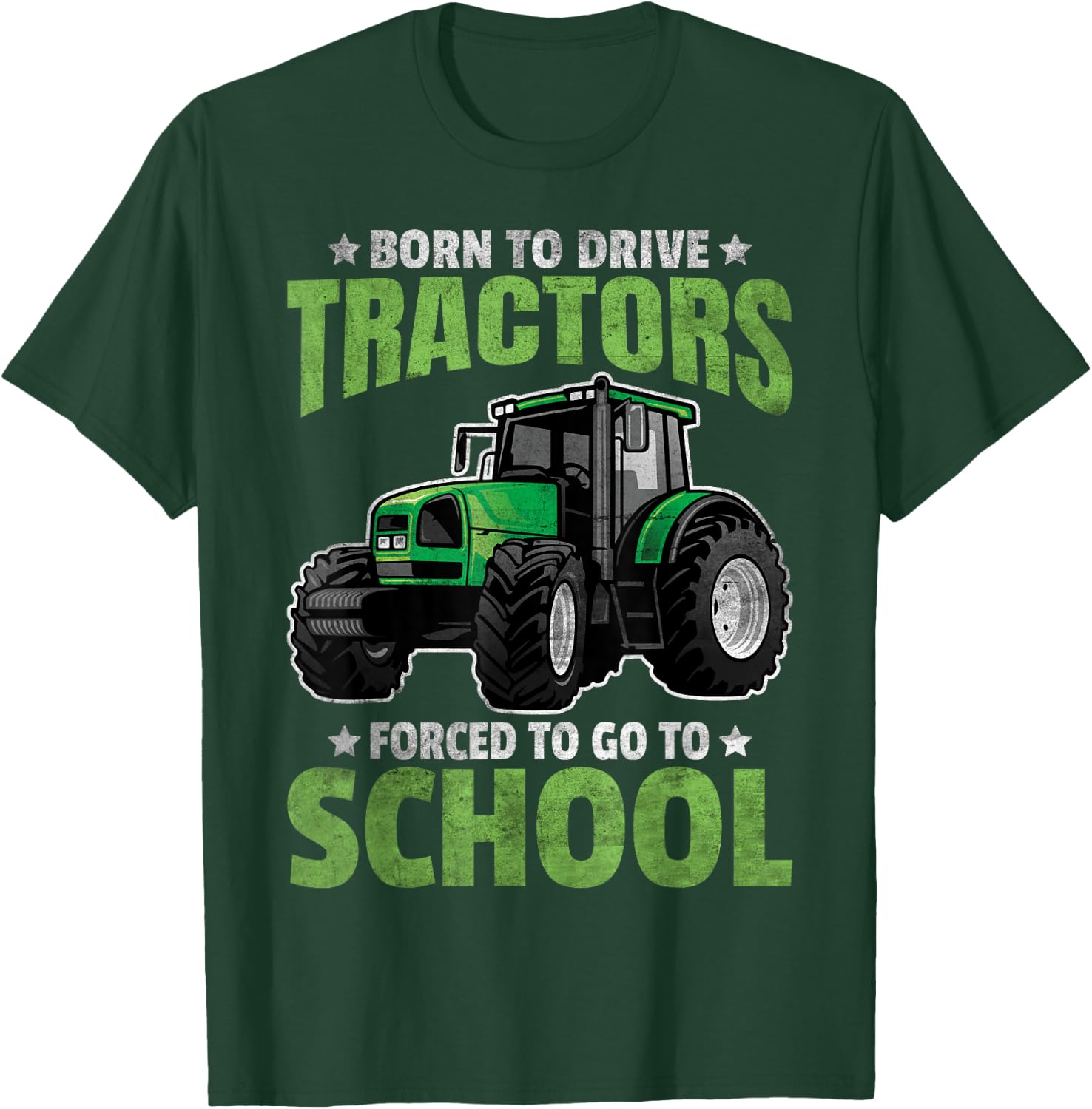 Born To Drive Tractors Forced To Go To School T-Shirt - T-Shirt | Forest