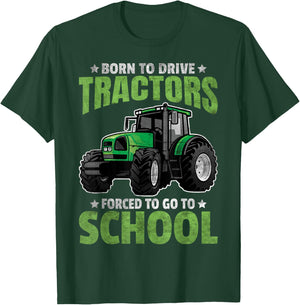 Born To Drive Tractors Forced To Go To School T-Shirt - T-Shirt | Forest