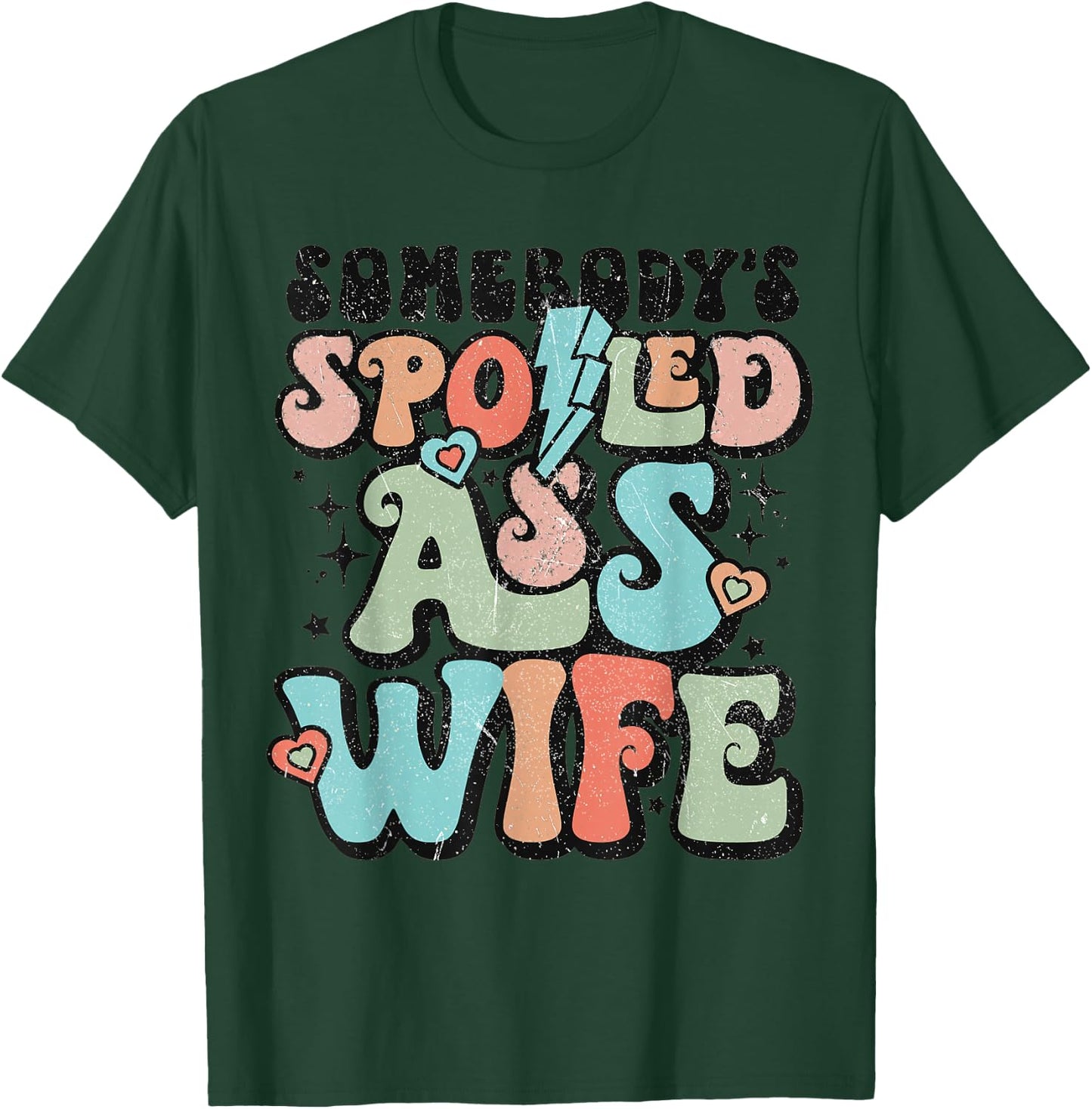 Somebody's Spoiled Ass Wife Retro Funny T-Shirt - T-Shirt | Forest