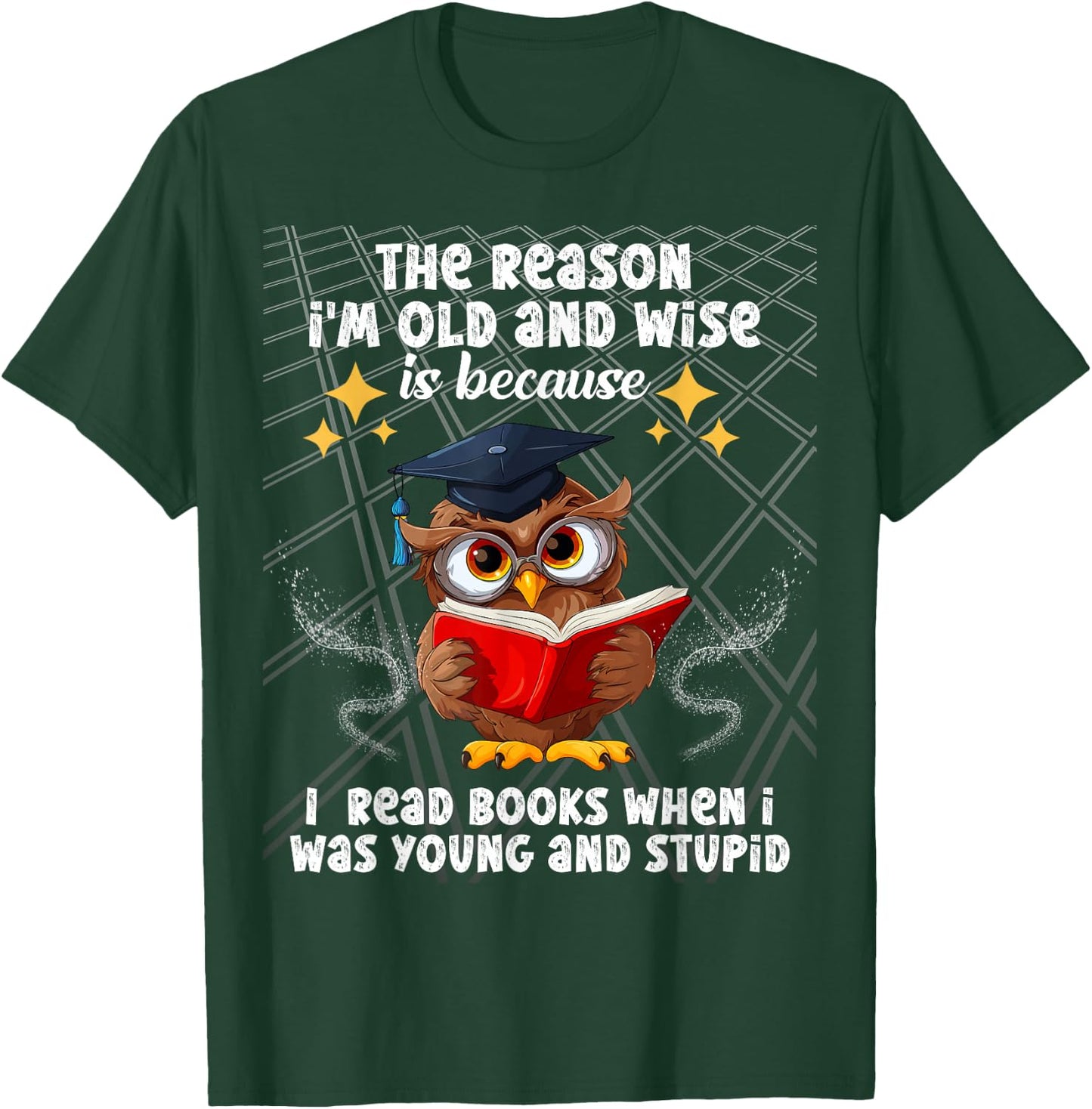 The reason I'm old and wise is because I read books owl T-Shirt - T-Shirt | Forest