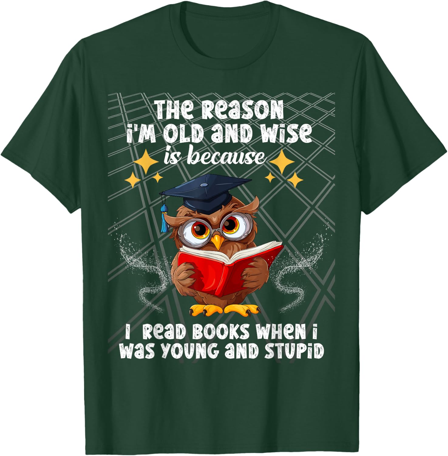 The reason I'm old and wise is because I read books owl T-Shirt - T-Shirt | Forest