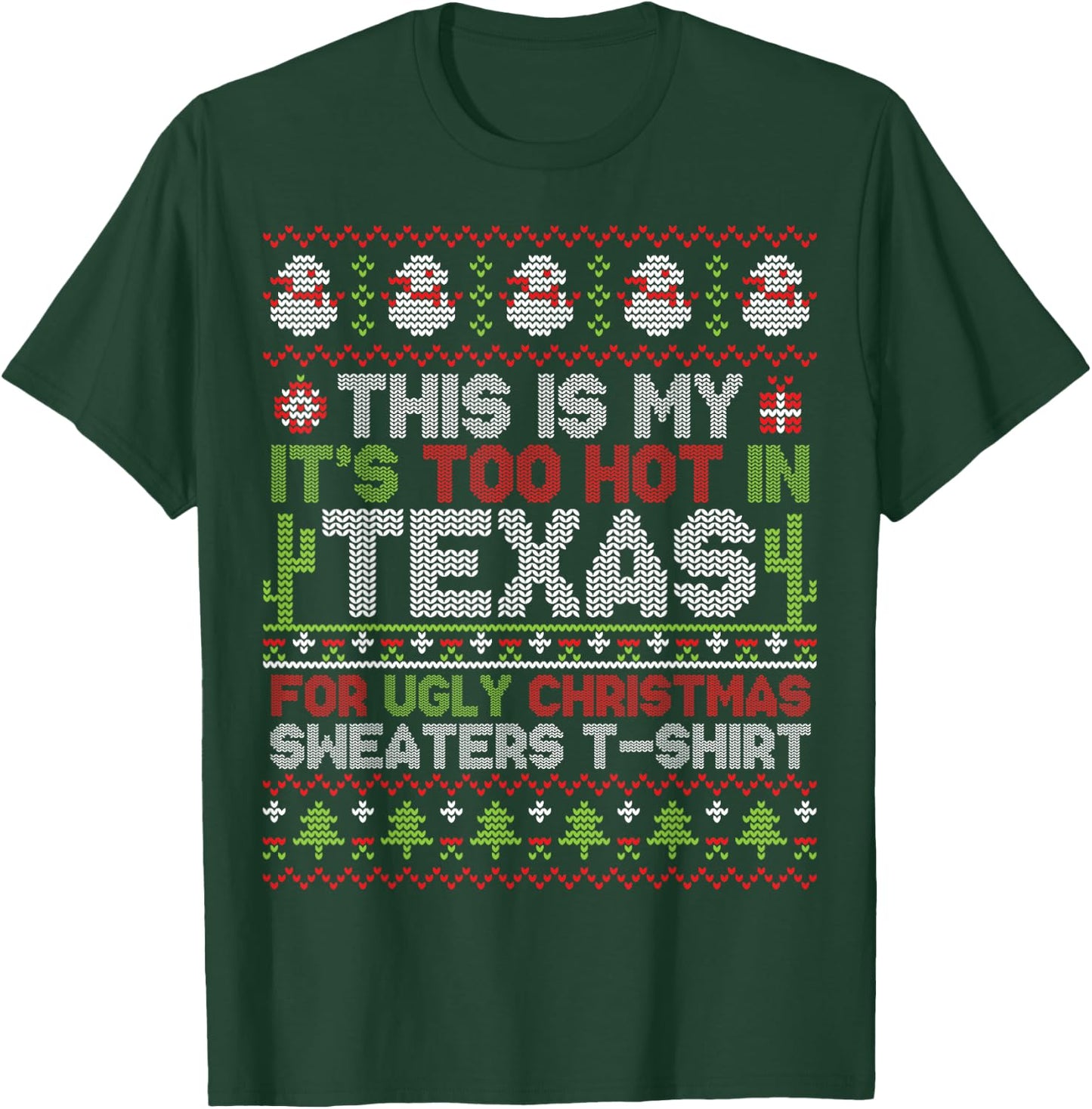 This Is My It's Too Hot In Texas For Ugly Christmas Sweater T-Shirt - T-Shirt | Forest