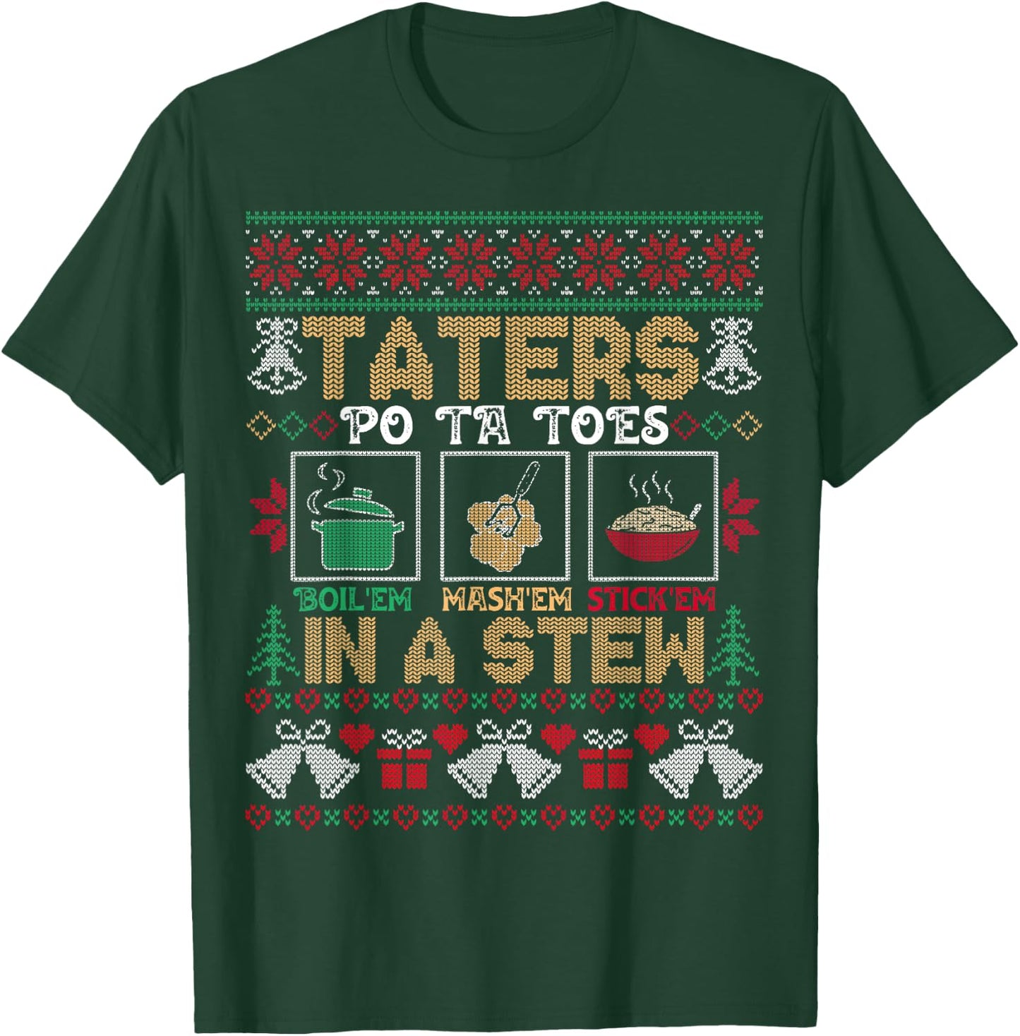 Funny Christmas Taters Potatoes Ugly Christmas Sweater T-Shirt - T-Shirt | Forest