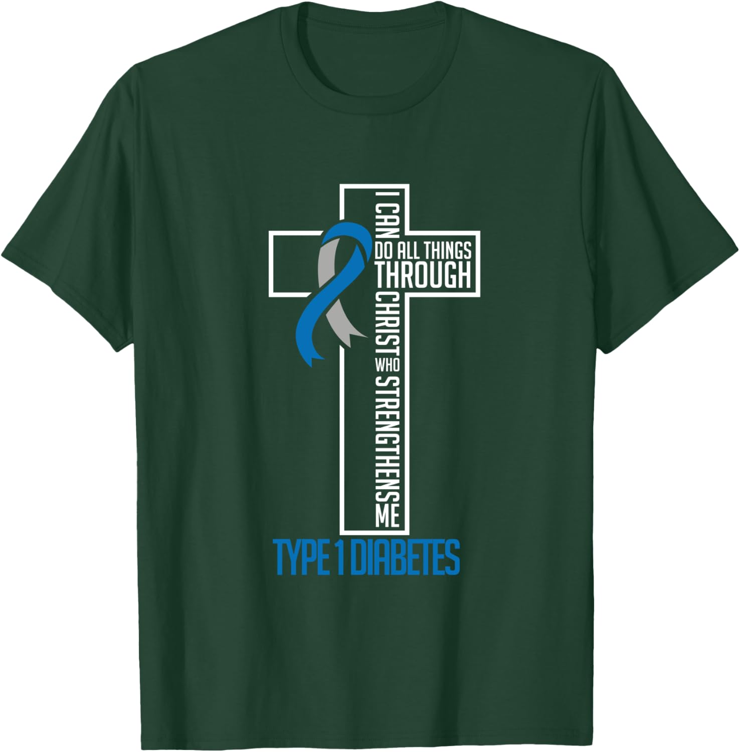 I can do things Jesus who strenghtens me Diabetes Type 1 T-Shirt - T-Shirt | Forest