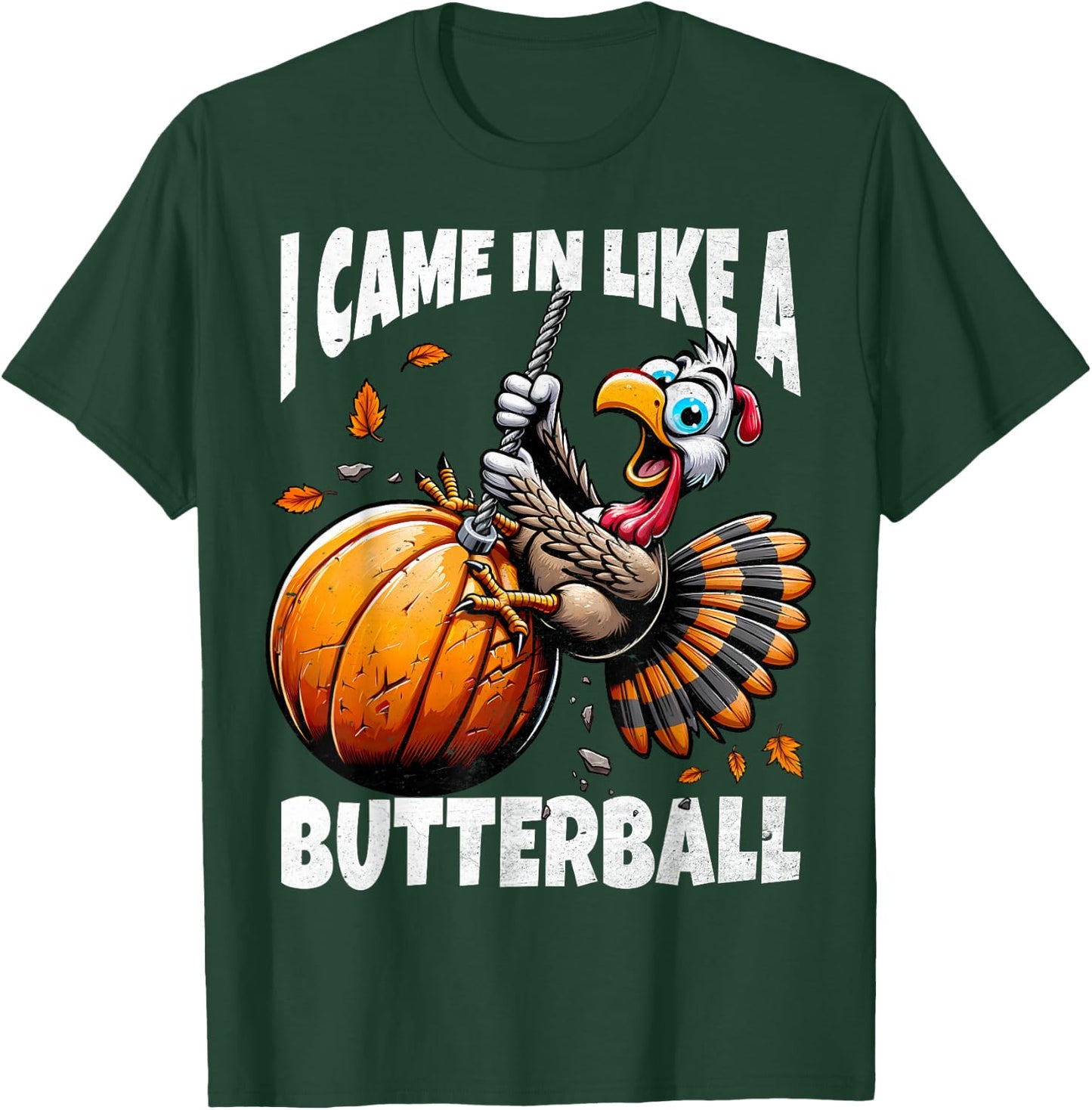 FunWearVm Came In Like A Butterball Humorous Modern Thanksgiving Turkey - Black, Small T-Shirt - T-Shirt | Forest