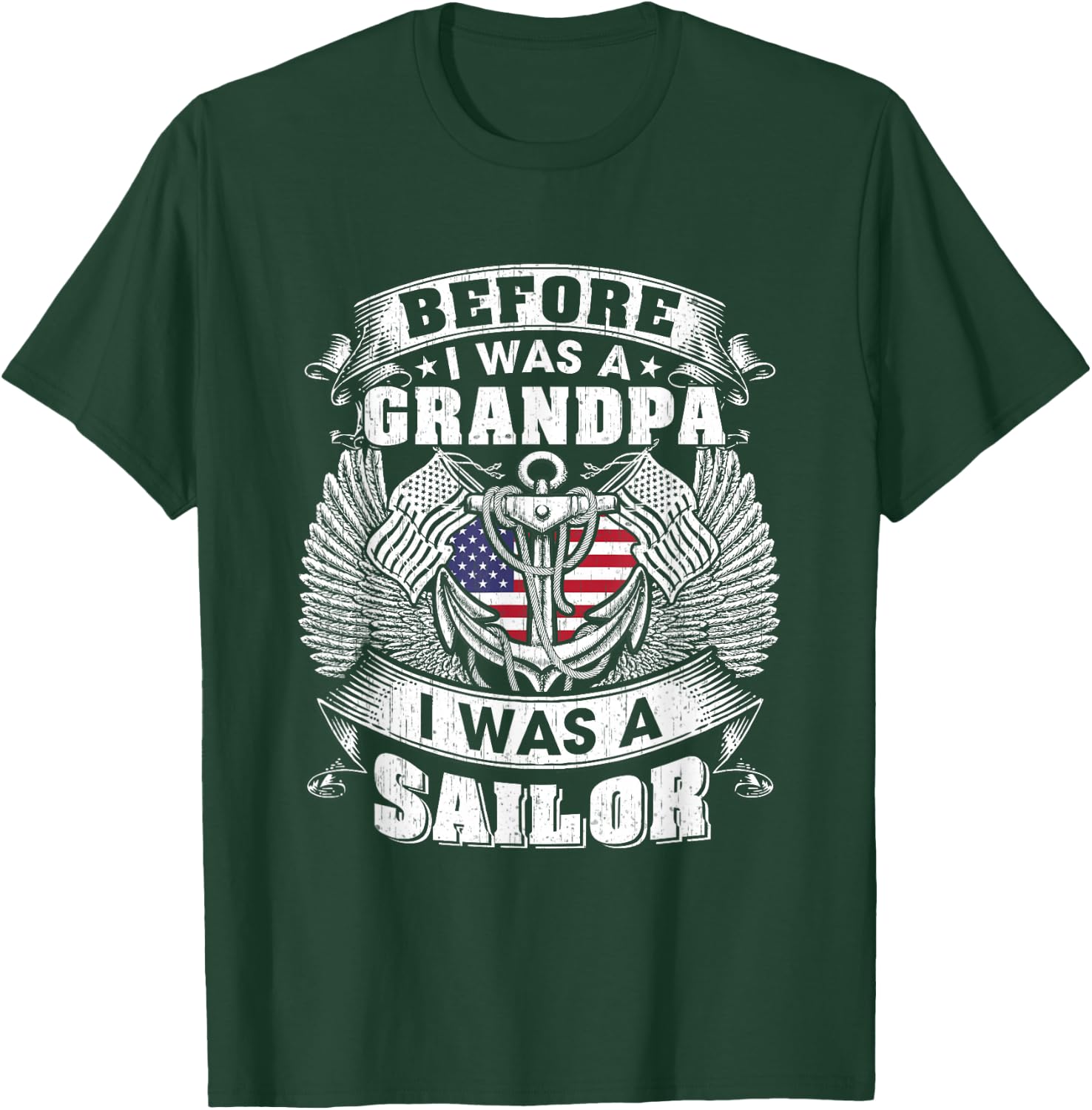 Before I Was a Grandpa I Was A Sailor Grandpa Sailor Veteran T-Shirt - T-Shirt | Forest