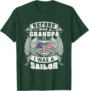 Before I Was a Grandpa I Was A Sailor Grandpa Sailor Veteran T-Shirt - T-Shirt | Forest