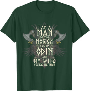I Am A Man of The Norse I Fear Odin and My Wife Funny Viking T-Shirt - T-Shirt | Forest