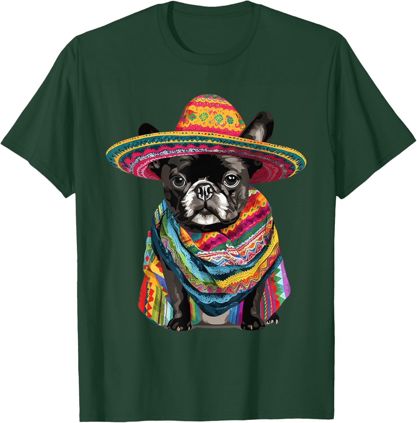 French Bulldog Dog in Cinco De Mayo Sombrero and Poncho T-Shirt - T-Shirt | Forest
