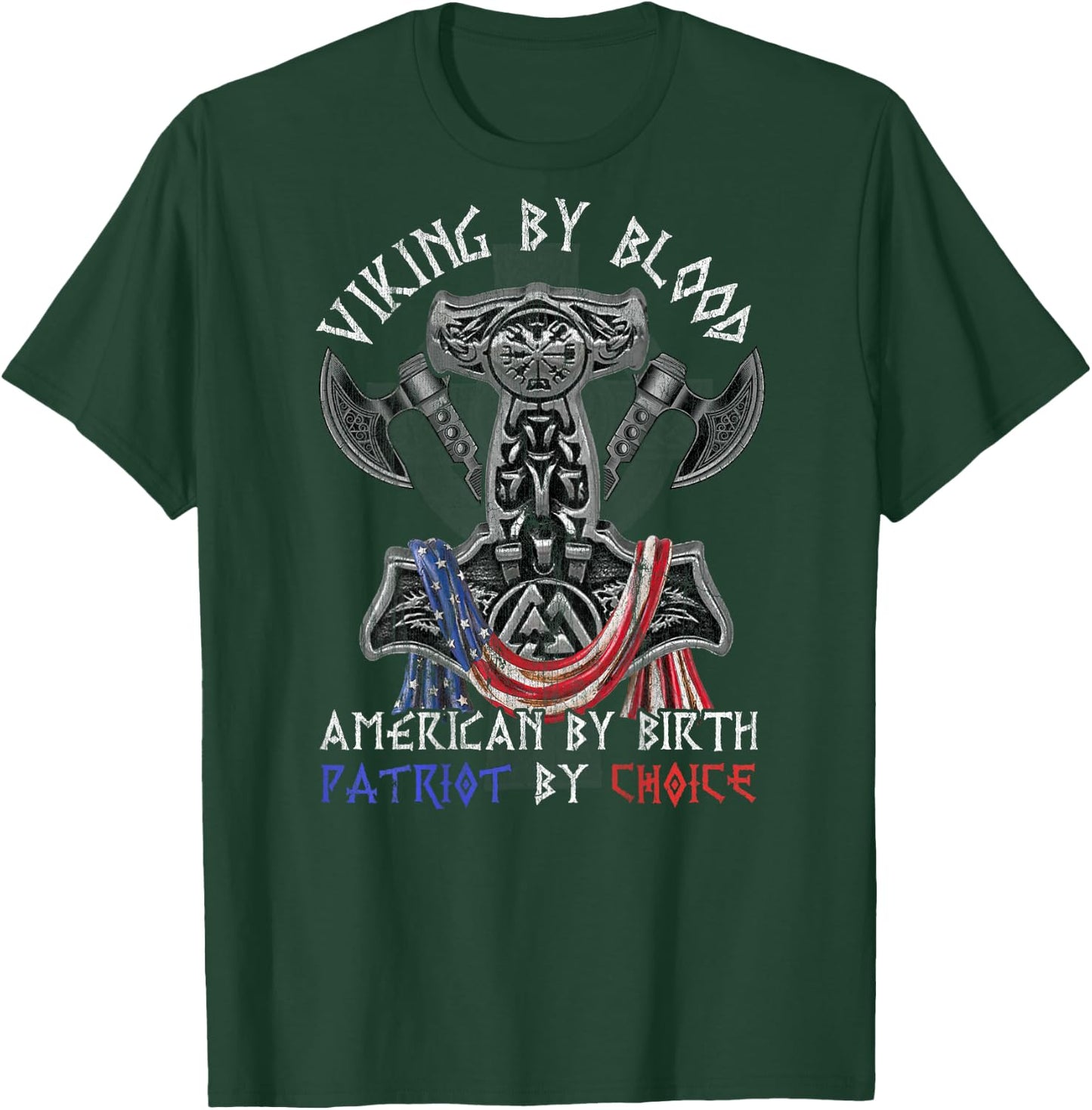 Viking By Blood American By Birth Patriot By Choice T-Shirt - T-Shirt | Forest