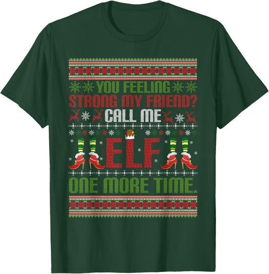 Christmas Call Me Elf One More Time Winter Season Xmas T-Shirt - T-Shirt | Forest