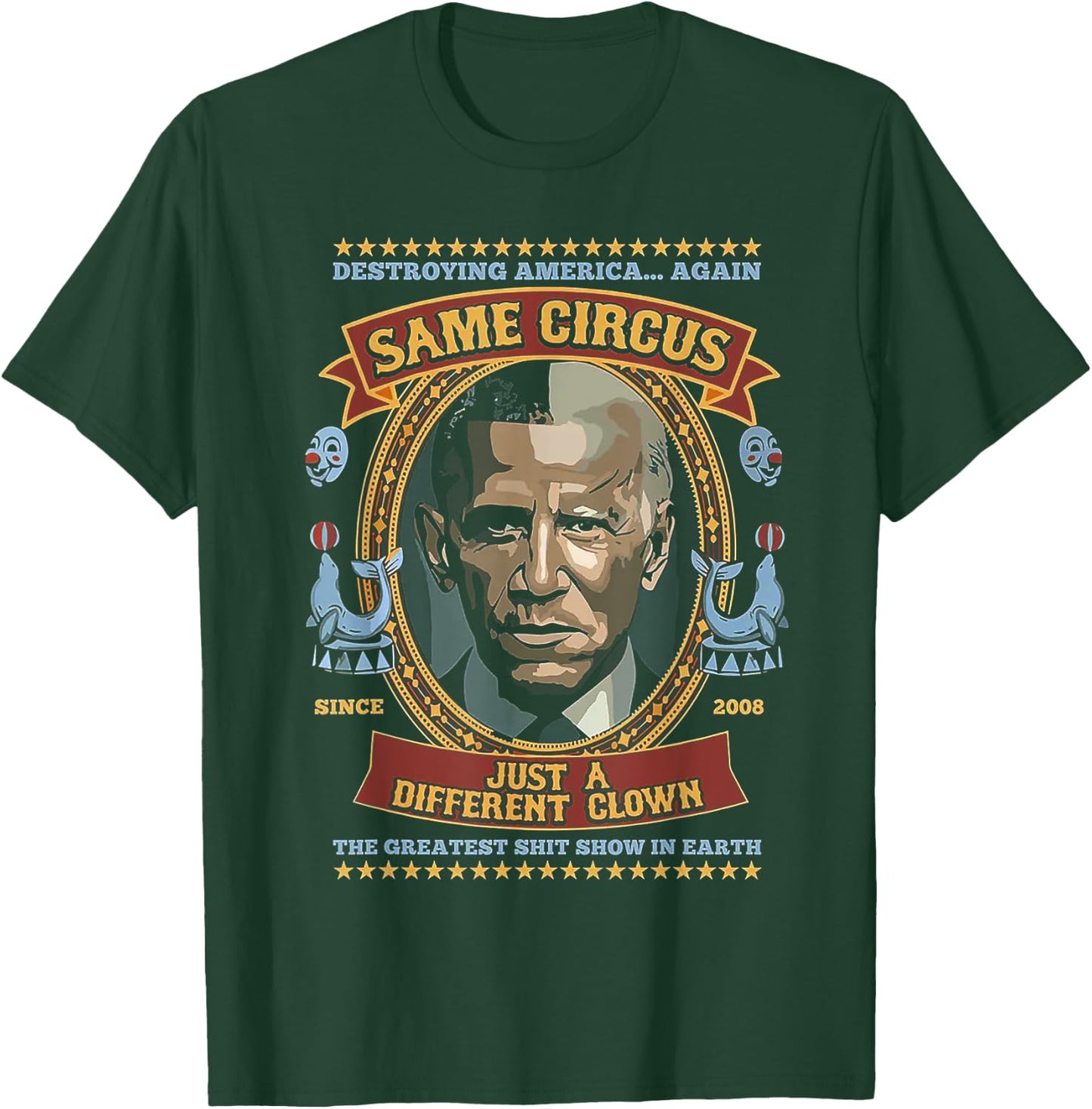Destroying America Again Same Circus Just Different Clown T-Shirt - T-Shirt | Forest