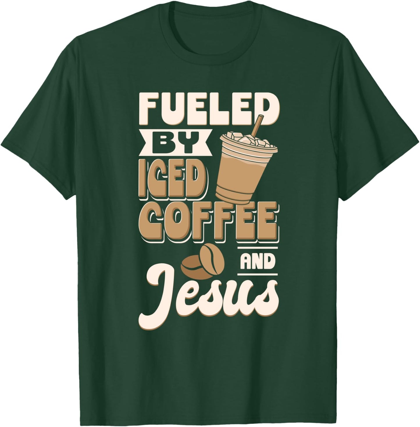 Cold Brewed Coffee Fueled By Iced Coffee And Jesus T-Shirt - T-Shirt | Forest