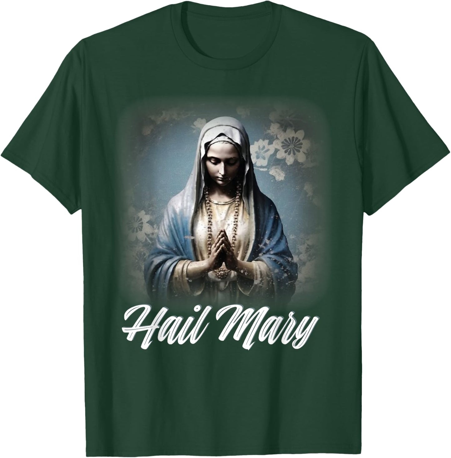 Hail Mary Our Lady Blessed Mother Rosary Catholic T-Shirt - T-Shirt | Forest