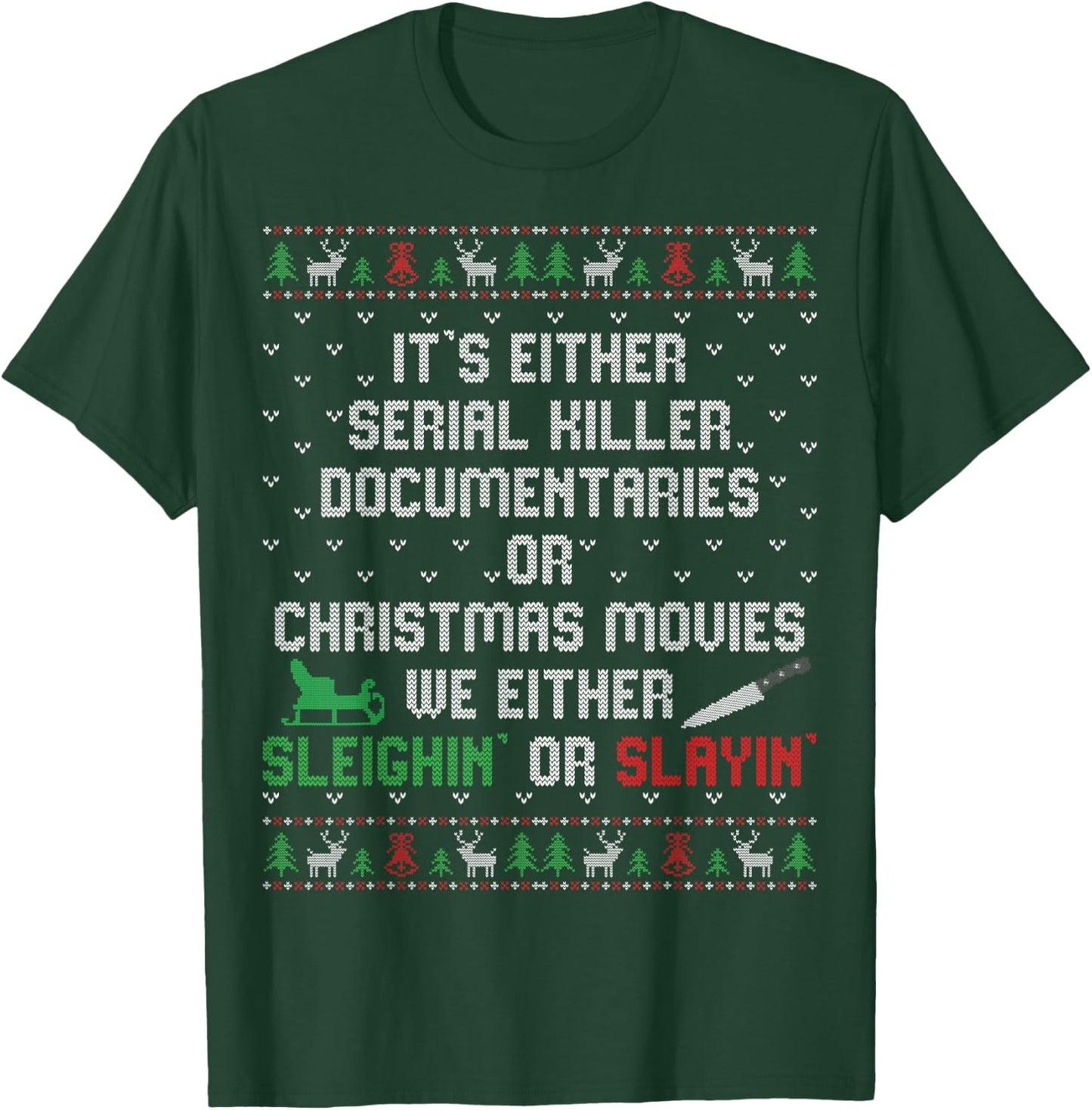It's Either Serial Killer Documentaries Or Christmas Movies T-Shirt - T-Shirt | Forest