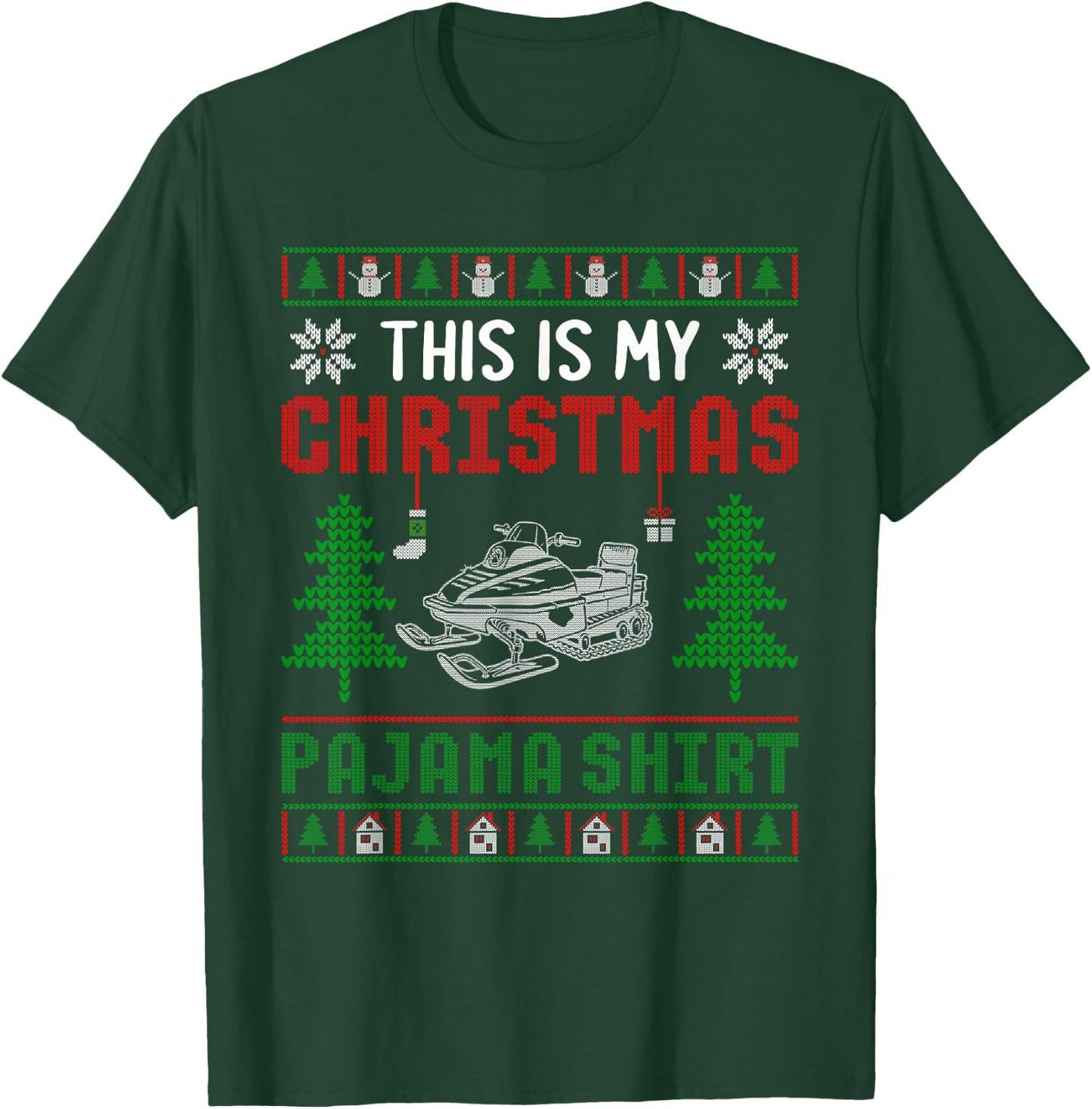 Ugly Xmas Sweater Snowmobile This is My Christmas Pajama T-Shirt - T-Shirt | Forest