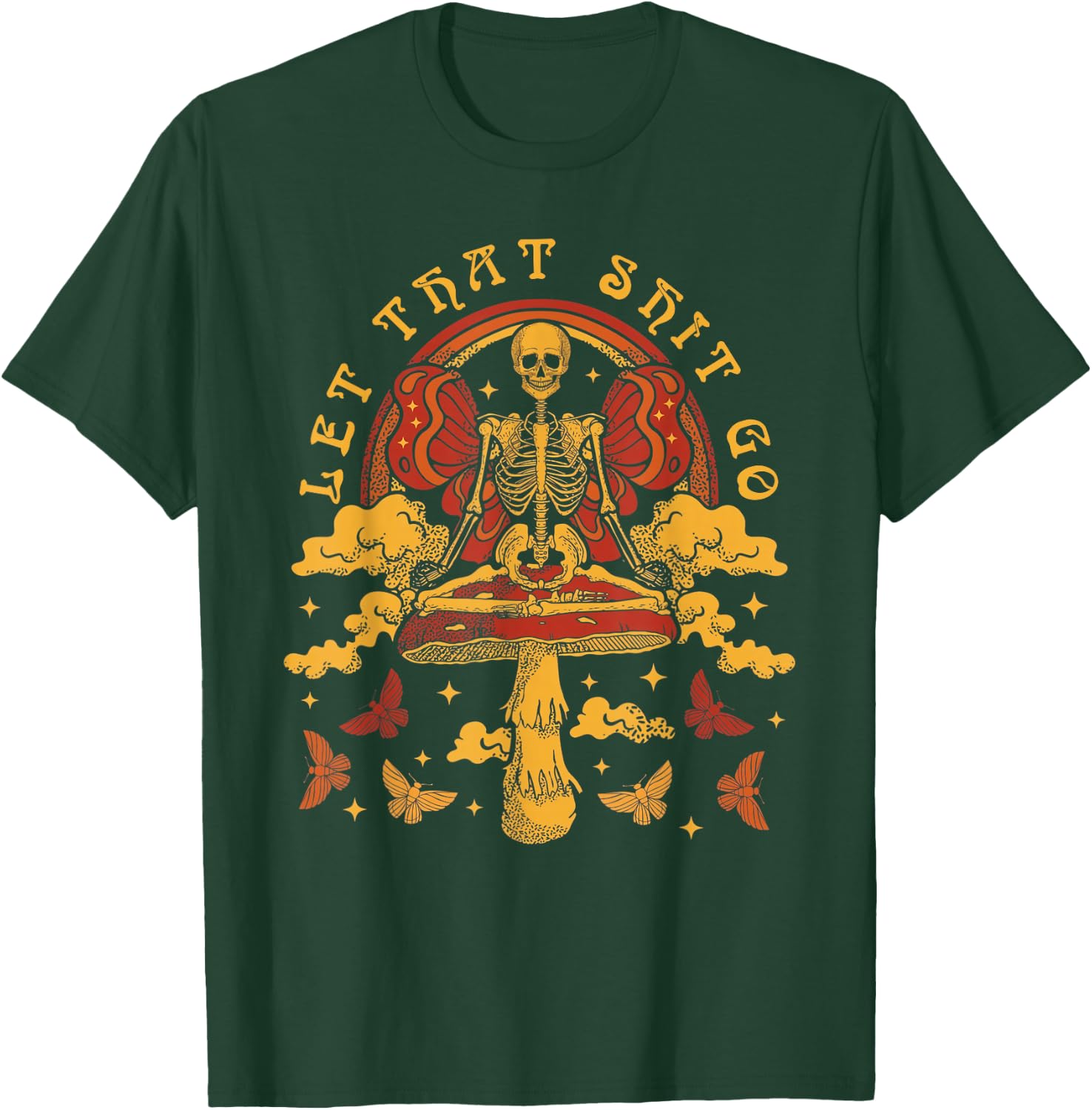Skeleton Meditation Psilocybin Mushrooms Let That Sht Go T-Shirt - T-Shirt | Forest