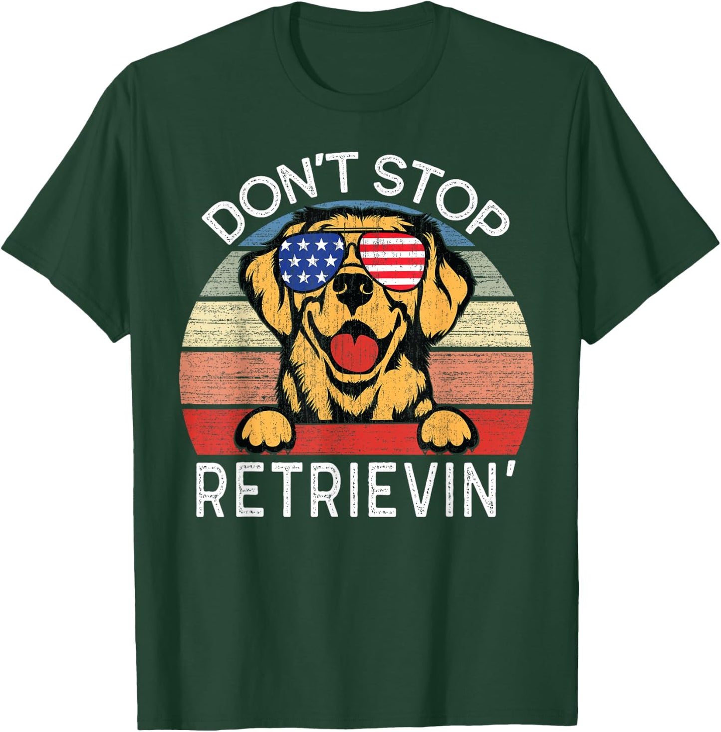 Don't Stop Retrievin' Golden Retriever Dog T-Shirt - T-Shirt | Forest