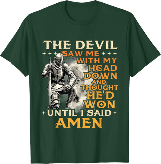 The Devil Saw Me With My Head Down - Christian Faith Jesus T-Shirt - T-Shirt | Forest