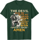 The Devil Saw Me With My Head Down - Christian Faith Jesus T-Shirt - T-Shirt | Forest