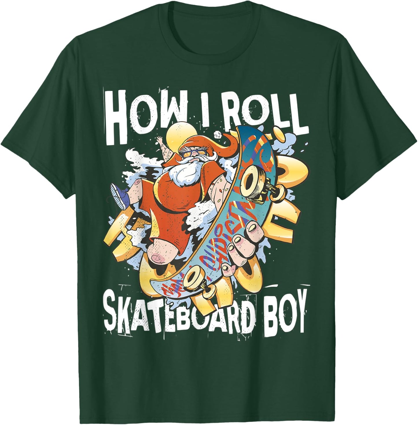 Skateboard boy. How I roll. Santa on Skateboard. T-Shirt - T-Shirt | Forest