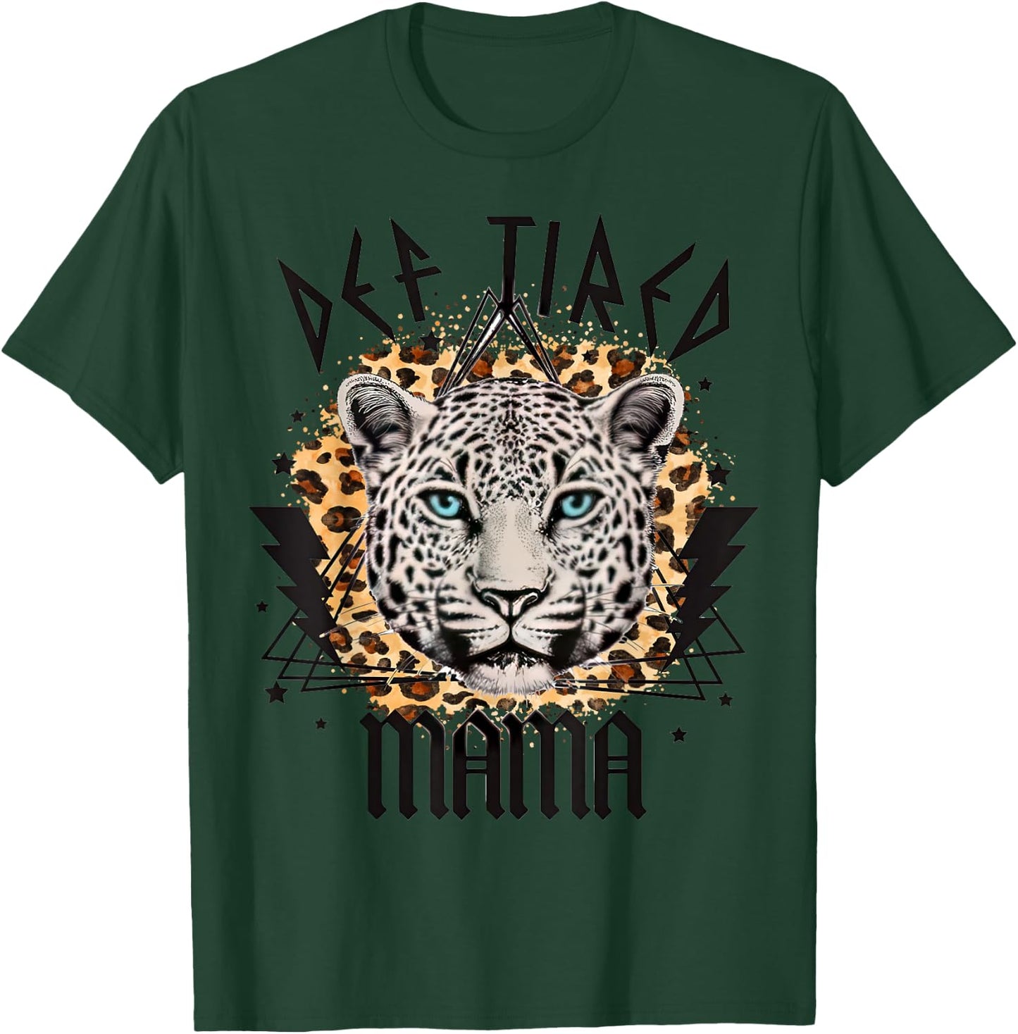 Leopard Def Tired Mama, Cheetah Mama, Mother's Day Costume T-Shirt - T-Shirt | Forest