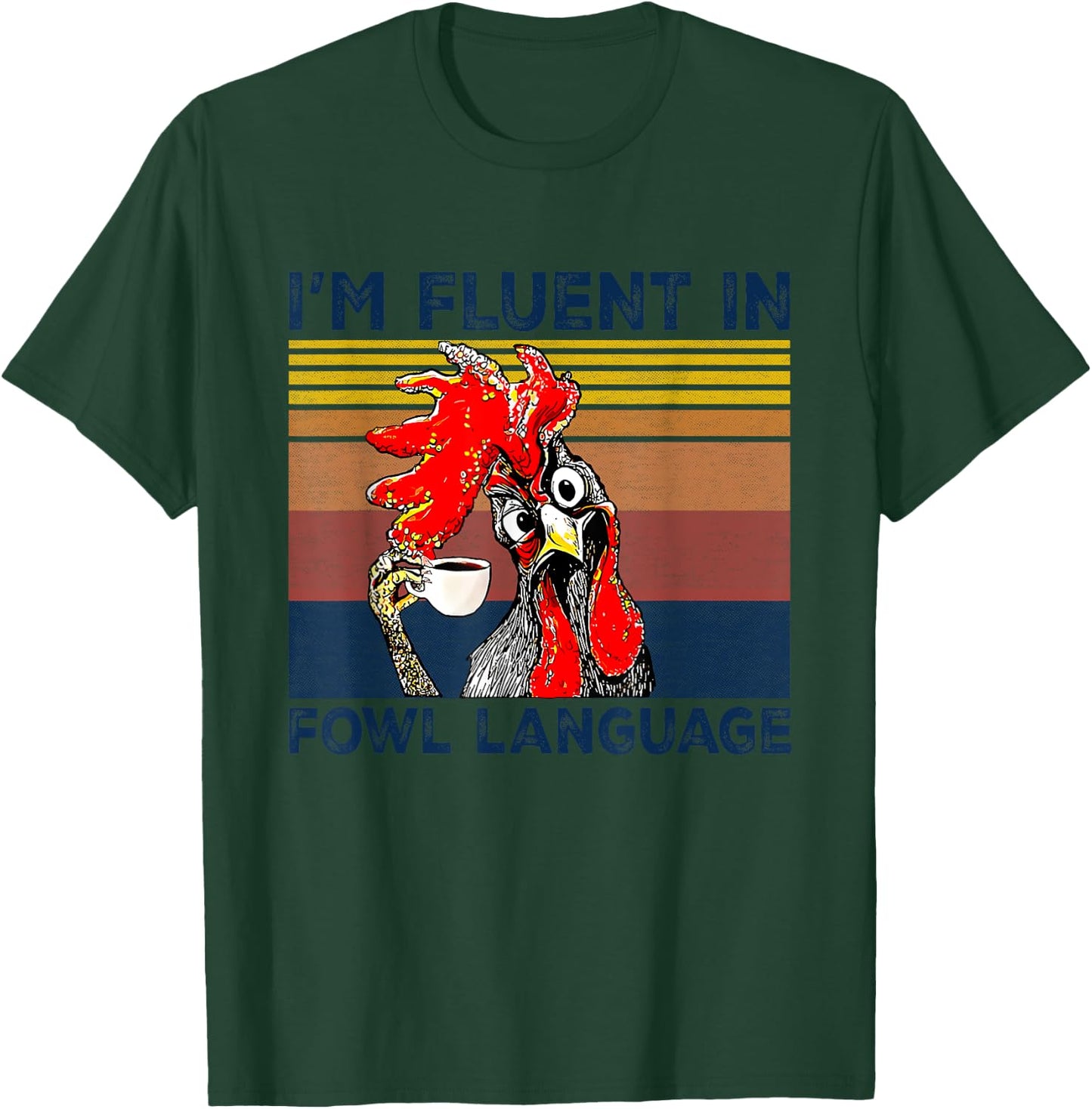 I'm Fluent In Fowl Language Funny Rooster Retro Vintage T-Shirt - T-Shirt | Forest