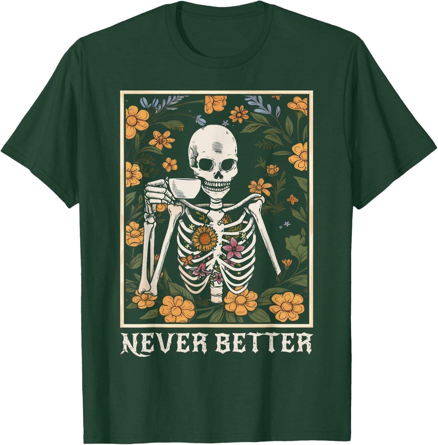 Halloween Never Better Skeleton Funny Skull T-Shirt - T-Shirt | Forest