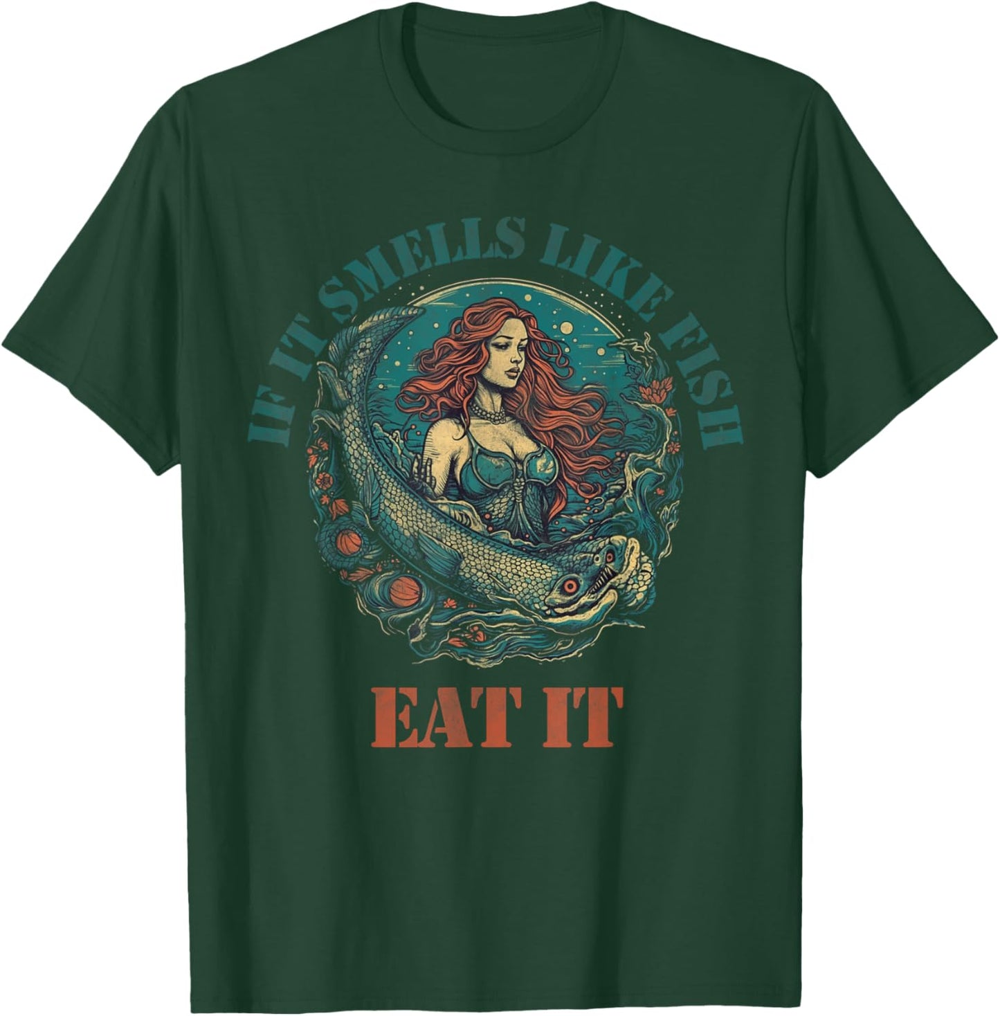 If it smells like fish eat it T-Shirt - T-Shirt | Forest
