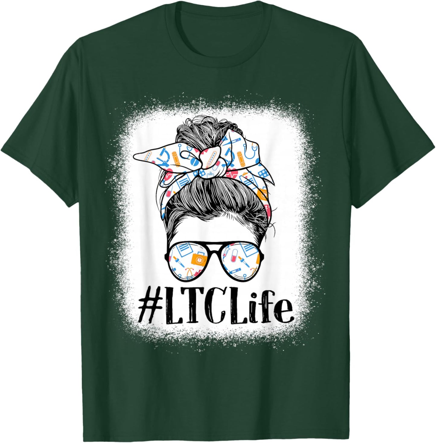 LTC Long-Term Care Nurse Life Appreciation Day Messy Bun T-Shirt - T-Shirt | Forest