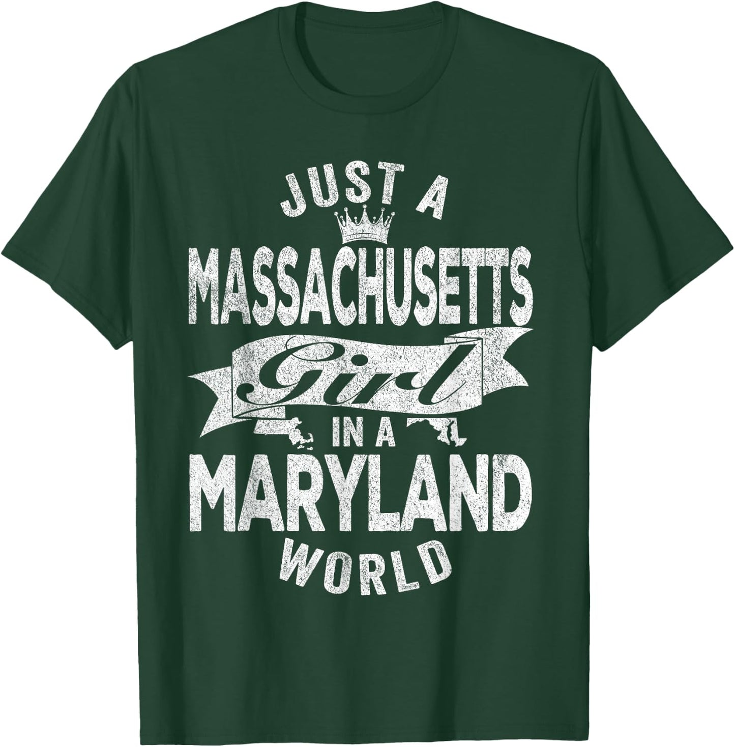 Just A Massachusetts Girl In A Maryland World T-Shirt - T-Shirt | Forest