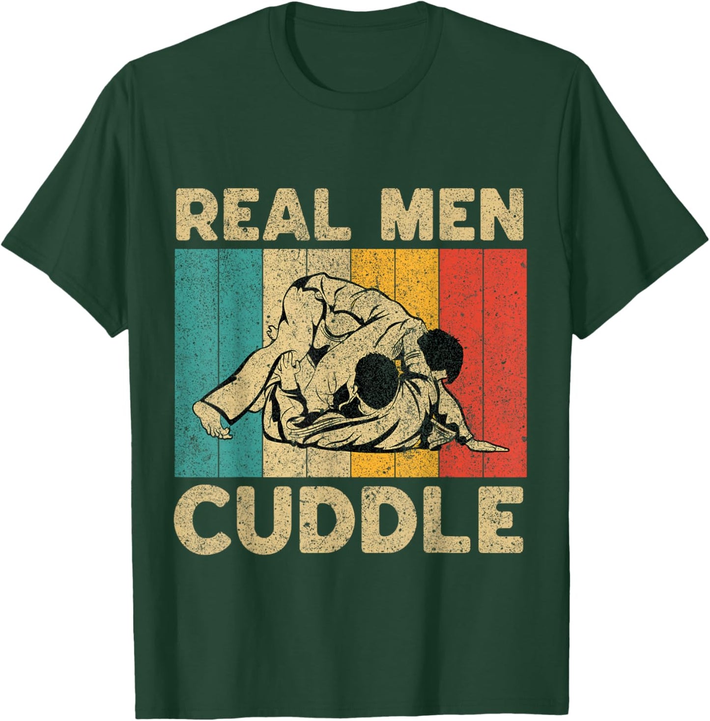 Real Men Cuddle Funny Vintage BJJ Brazilian Jiu Jitsu T-Shirt - T-Shirt | Forest