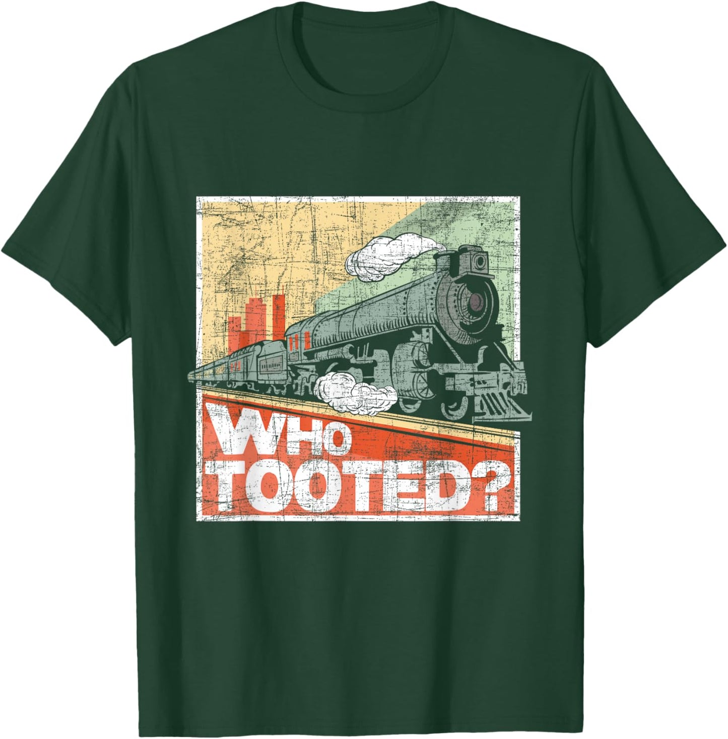 Who Tooted - Model Train Lover Railroad Locomotive Conductor T-Shirt - T-Shirt | Forest