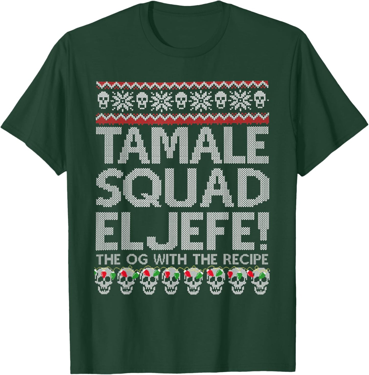 Tamale Squad El Jefe The Og With The Recipe T-Shirt - T-Shirt | Forest