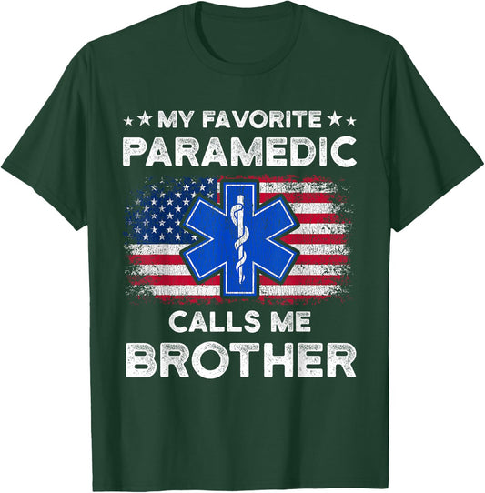 My Favorite Paramedic Calls Me Brother Funny Paramedic T-Shirt - T-Shirt | Forest