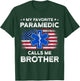 My Favorite Paramedic Calls Me Brother Funny Paramedic T-Shirt - T-Shirt | Forest