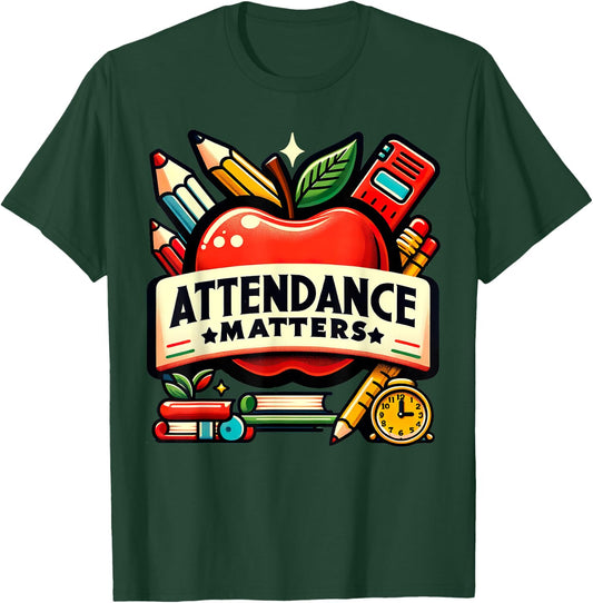 Attendance Matters Teacher Back to School Women T-Shirt - T-Shirt | Forest