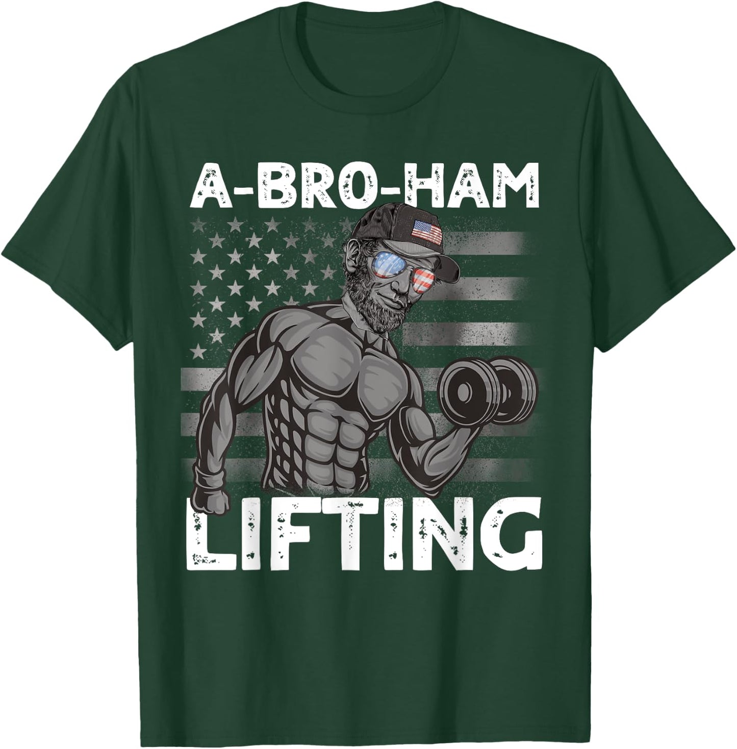 A-Bro-Ham Lifting President Lincoln Bro 4th of July Gym Men T-Shirt - T-Shirt | Forest