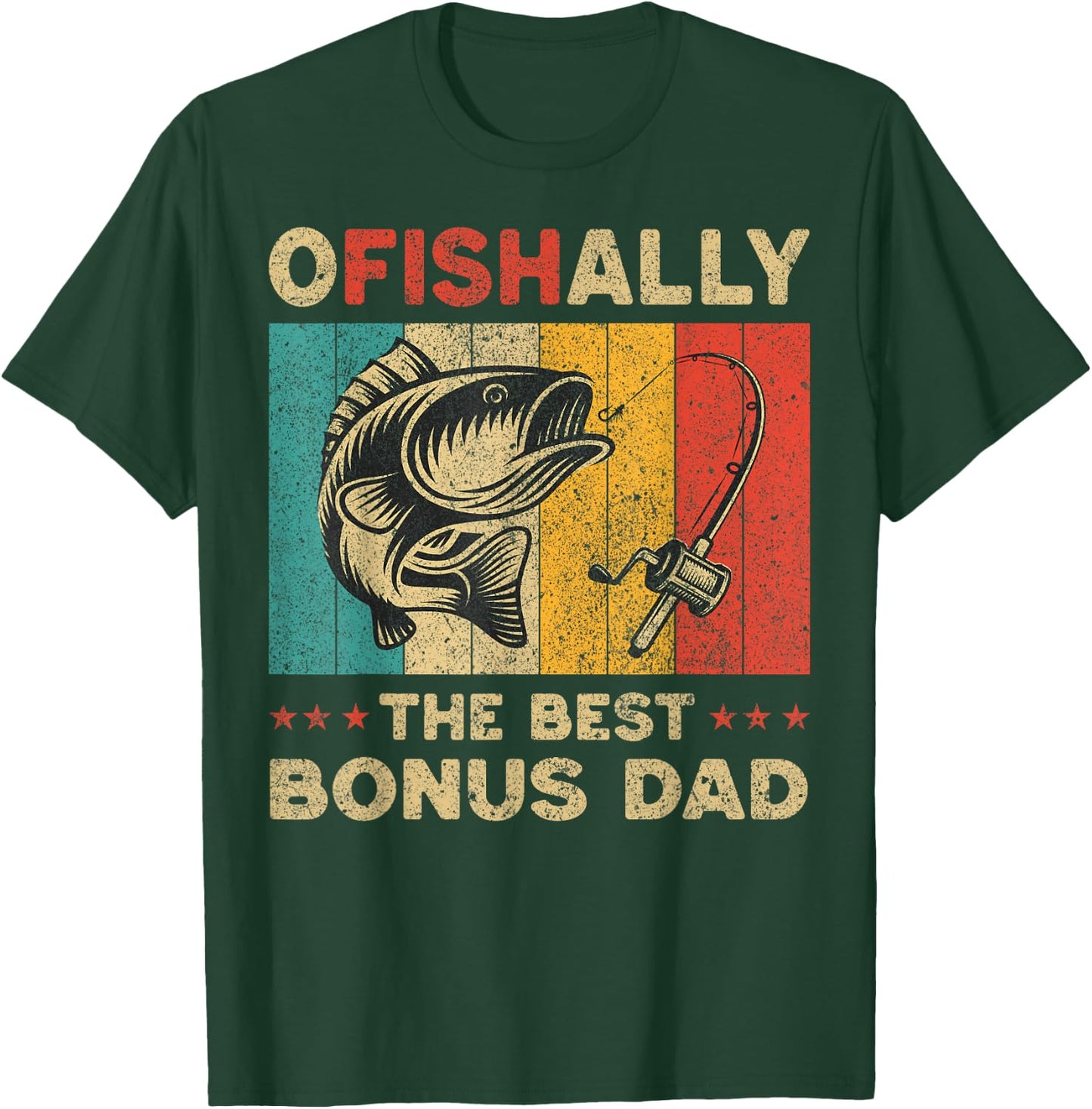 Father's Day Funny Fishing Ofishally The Best Bonus Dad T-Shirt - T-Shirt | Forest