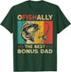 Father's Day Funny Fishing Ofishally The Best Bonus Dad T-Shirt - T-Shirt | Forest