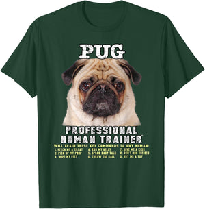 Pug Lover Owner Professional Human Trainer Gift T-Shirt - T-Shirt | Forest