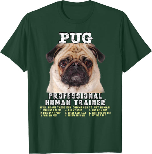 Pug Lover Owner Professional Human Trainer Gift T-Shirt - T-Shirt | Forest