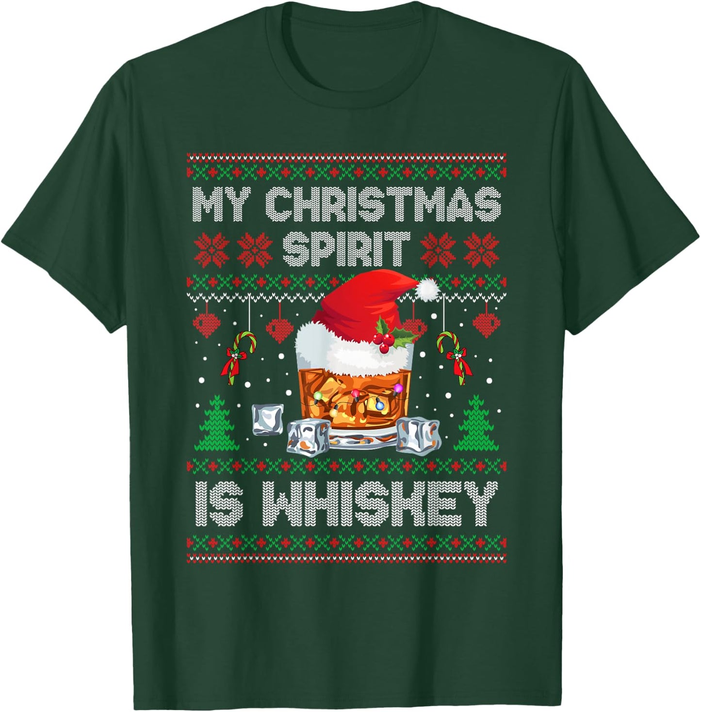 My Christmas Spirit Is Whiskey Ugly Sweater Xmas Pajamas T-Shirt - T-Shirt | Forest